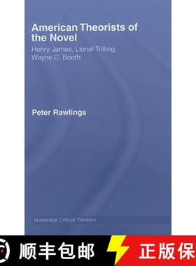 【3-4周达】American Theorists of the Novel: Henry James, Lionel Trilling and Wayne C. Booth [9780415285445]