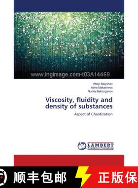 预订 Viscosity, fluidity and density of substances [9783659391903]