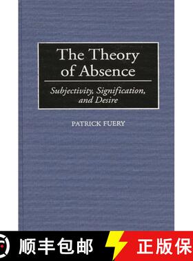 预订 The Theory of Absence: Subjectivity, Signification, and Desire [9780313295881]