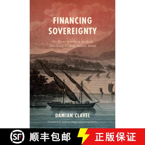 【3-4周达】精装 Financing Sovereignty: The Poyais Scandal in the Early Nineteenth-Century Atlantic World [9781503641730]