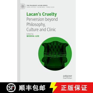 【3-4周达】Lacan's Cruelty : Perversion beyond Philosophy, Culture and Clinic [9783031062377]