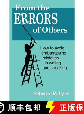 【3-4周达】From the Errors of Others: How to Avoid Embarrassing Mistakes in Writing and Speaking [9781480828469]