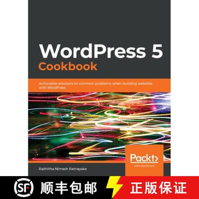 预订 WordPress 5 Cookbook: Actionable solutions to common problems when building websites with WordPress [9781838986506]