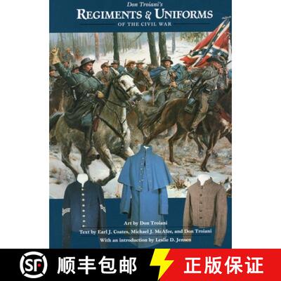 【3-4周达】Don Troiani's Regiments & Uniforms of the Civil War [9780811714693]