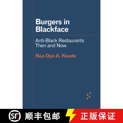【3-4周达】Burgers in Blackface: Anti-Black Restaurants Then and Now [9781517908027]