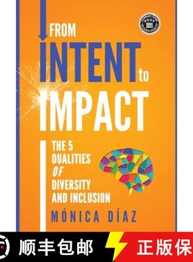 【3-4周达】From INTENT to IMPACT: The 5 Dualities of Diversity and Inclusion [9781944027728]