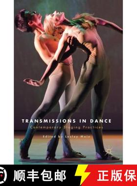 【3-4周达】Transmissions in Dance : Contemporary Staging Practices [9783319648729]