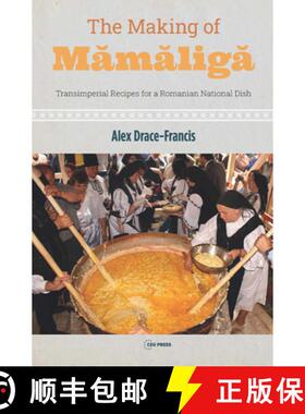 【3-4周达】The Making of Mămăligă: Transimperial Recipes for a Romanian National Dish [9789633865835]
