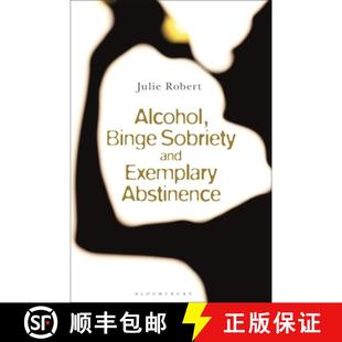 Sobriety and Exemplary 预订 9781350301290 Binge Abstinence Alcohol