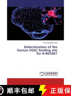 预订 Determination of the human VGSC binding site for A-803467 [9786200082299]