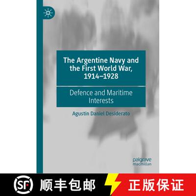【3-4周达】精装 The Argentine Navy and the First World War, 1914-1928: Defence and Maritime Interests [9783031676512]