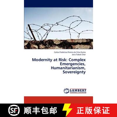 预订 Modernity at Risk: Complex Emergencies, Humanitarianism, Sovereignty [9783659295539]