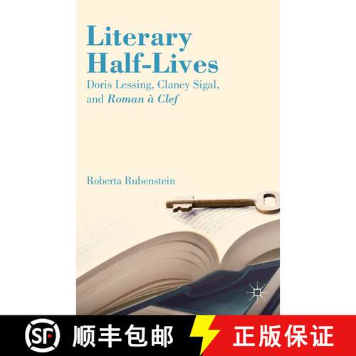【3-4周达】精装 Literary Half-Lives: Doris Lessing, Clancy Sigal, and Roman à Clef [9781137413659]