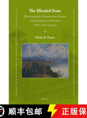 预订 The Blinded State: Historiographic Debates about Samuel Cometopoulos and His State (10th-11th Ce... [9789004278783]