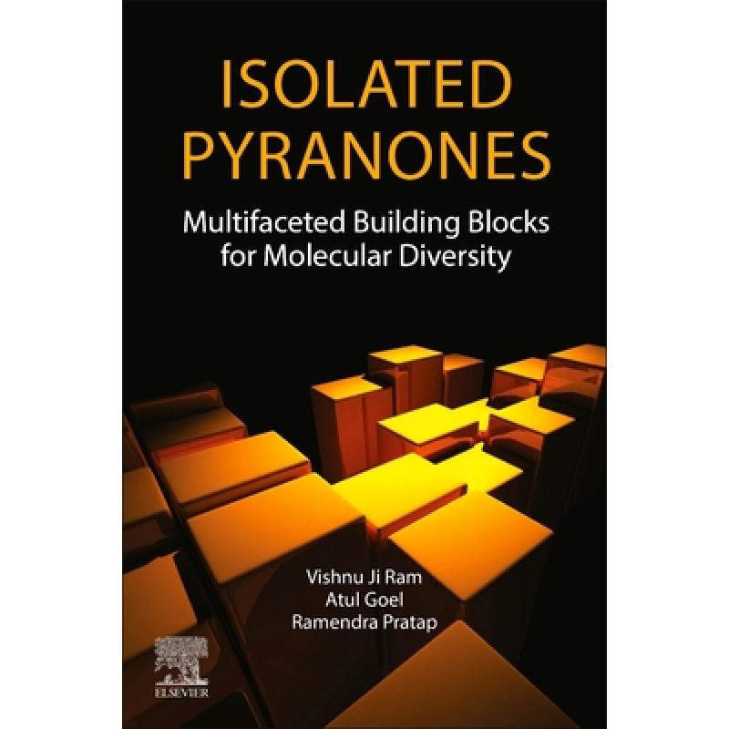 【4周达】Isolated Pyranones: Multifaceted Building Blocks for Molecular Diversity [9780128212165] 书籍/杂志/报纸 科学技术类原版书 原图主图