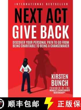 预订 Next Act Give Back: Discover Your Personal Path to Go From Being Charitable to Being a Changemaker [9780692198681]