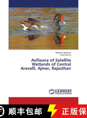 【3-4周达】Avifauna of Satellite Wetlands of Central Aravalli, Ajmer, Rajasthan [9786207654703]