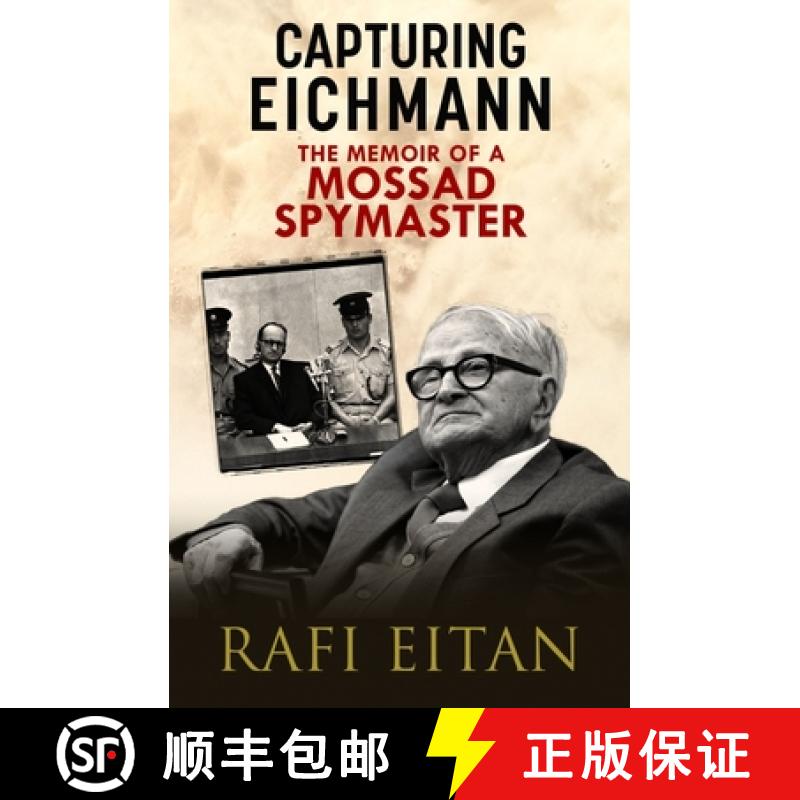 【3-4周达】Capturing Eichmann: The Memoirs of a Mossad Spymaster [9781784387570]