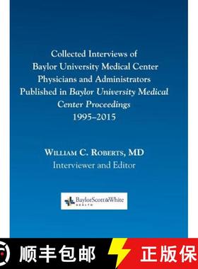 预订 Collected Interviews of Baylor University Medical Center Physicians and Administrators Published... [9780984523733]