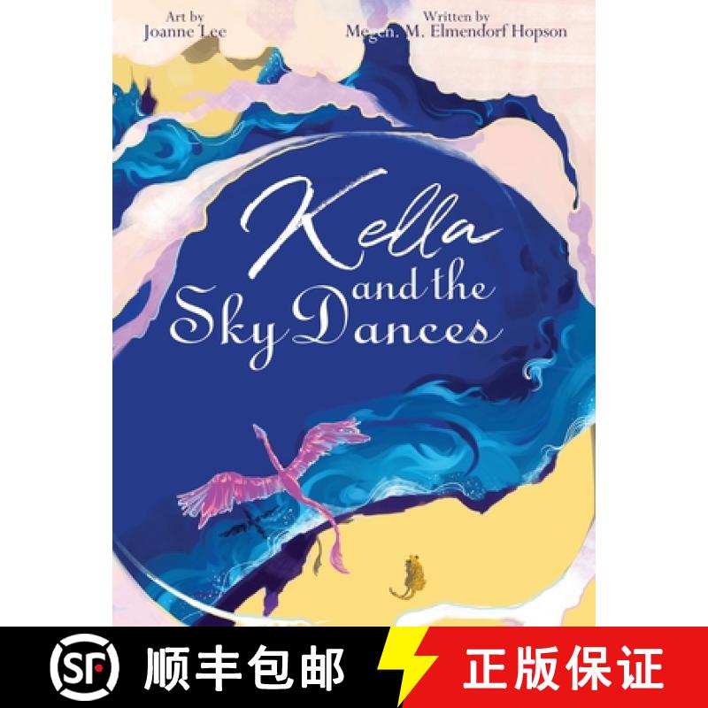【3-4周达】Kella and the Sky Dances: A classic children's storybook about a young South American drag... [9798989495733]