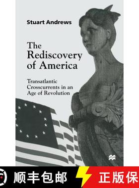 【3-4周达】The Rediscovery of America : Transatlantic Crosscurrents in an Age of Revolution [9781349269365]