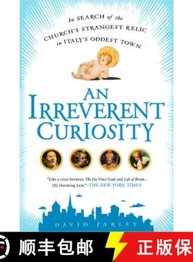 预订 An Irreverent Curiosity: In Search of the Church's Strangest Relic in Italy's Oddesttown [9781592405497]