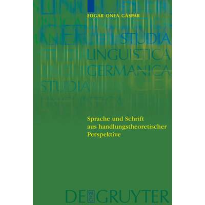 【4周达】Sprache und Schrift aus handlungstheoretischer Perspektive = Sprache Und Schrift Aus Handlun... [9783110189582]