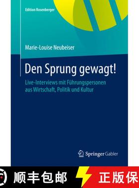 【3-4周达】Den Sprung Gewagt!: Live-Interviews Mit Führungspersonen Aus Wirtschaft, Politik Und Kultur [9783658078713]