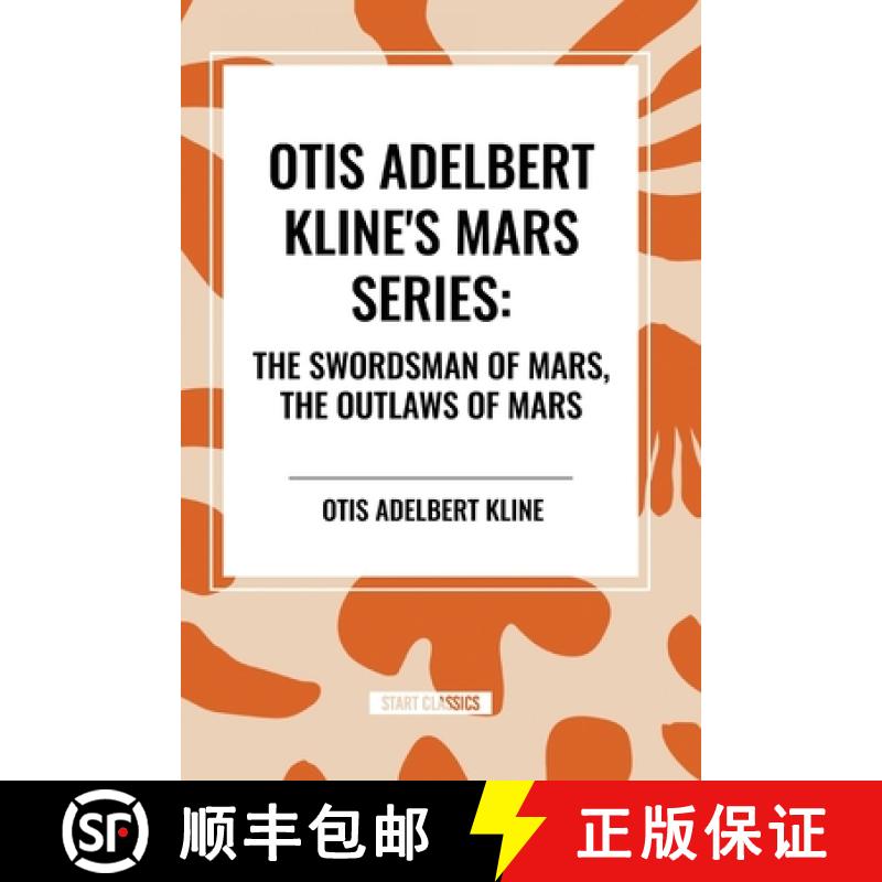 【3-4周达】Otis Adelbert Kline's Mars Series: The Swordsman of Mars, The Outlaws of Mars [9798880909483]