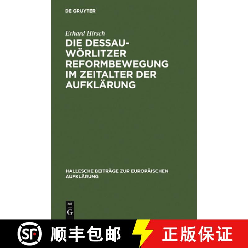 【3-4周达】Die Dessau-Wörlitzer Reformbewegung im Zeitalter der Aufklärung：Personen - Strukturen -... [9783484810181]
