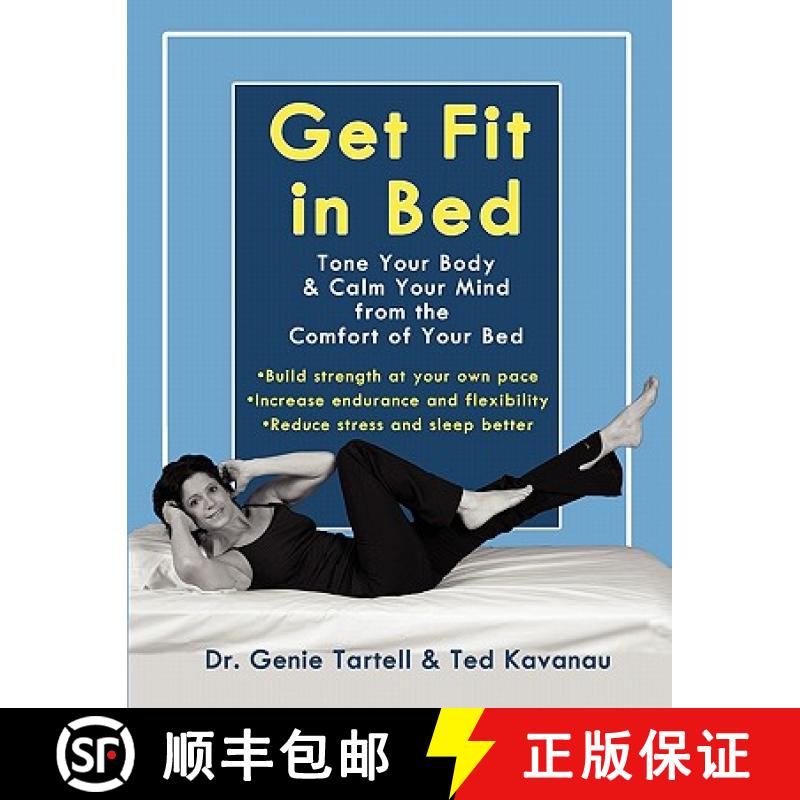 【3-4周达】Get Fit in Bed: Tone Your Body & Calm Your Mind from the Comfort of Your Bed [9780963878434]