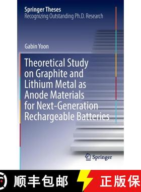 【3-4周达】Theoretical Study on Graphite and Lithium Metal as Anode Materials for Next-Generation Rec... [9789811389139]