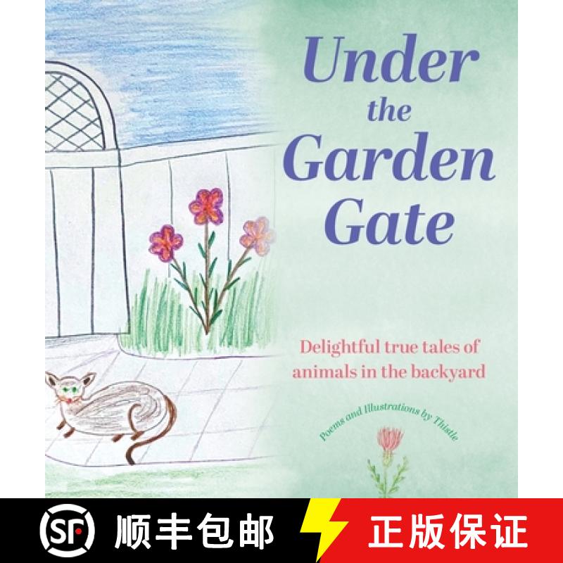 【2-3周达】Under the Garden Gate: Delightful true tales of animals in the backyard [9798218359157]