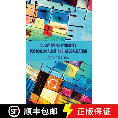 【3-4周达】Questioning Hybridity, Postcolonialism and Globalization (1st ed. 2011) (1st ed. 2011) (1s... [9781349334414]