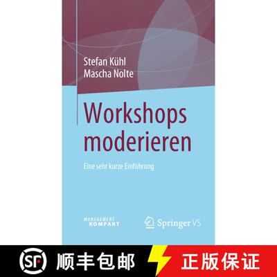 【3-4周达】Workshops moderieren : Eine sehr kurze Einführung [9783658409173]