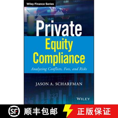 【3-4周达】Private Equity Compliance: Analyzing Conflicts, Fees, And Risks [Wiley金融] [9781119479628]
