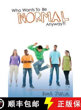 预订 Who Wants To Be Normal Anyway?!: A Teen's Guide to Real Success and Ultimate Coolness [9780977736331]