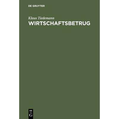 预订 Wirtschaftsbetrug : Sondertatbest nde Bei Kapitalanlage Und Betriebskredit, Subventionen, Transp... [9783110162981]