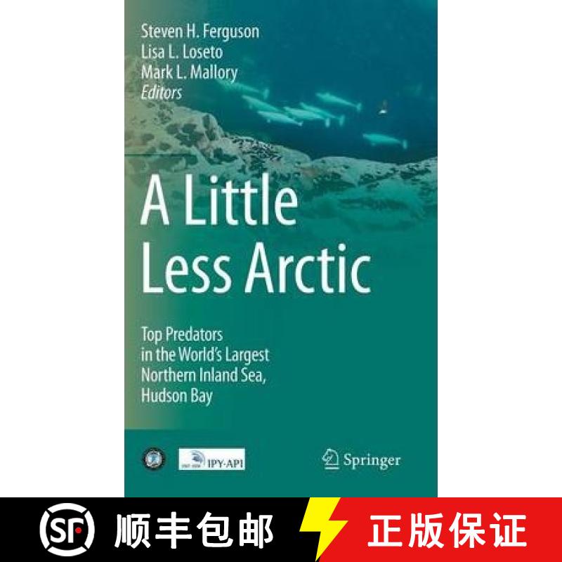 【3-4周达】A Little Less Arctic: Top Predators in the World's Largest Northern Inland Sea, Hudson Bay [9789048191208]