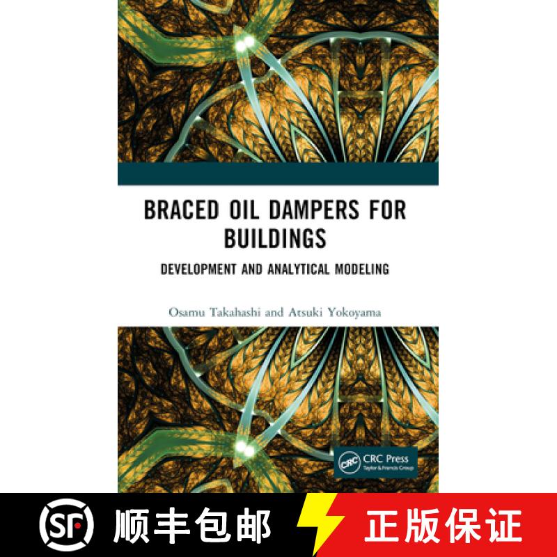 【3-4周达】Braced Oil Dampers for Buildings: Development and Analytical Modeling [9781032268644]
