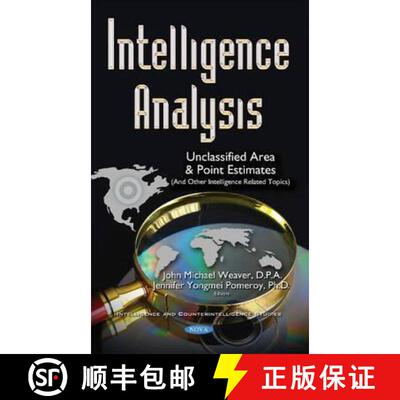 【3-4周达】精装 Intelligence Analysis: Unclassified Area and Point Estimates (And Other Intelligence ... [9781536100921]