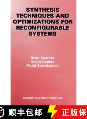 【3-4周达】Synthesis Techniques and Optimizations for Reconfigurable Systems [9781402076985]