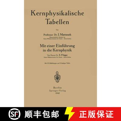 【3-4周达】Kernphysikalische Tabellen : Mit einer Einführung in die Kernphysik [9783642893070]