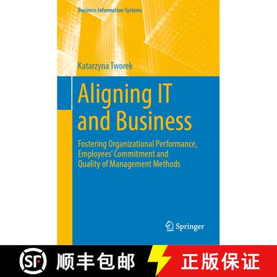 【3-4周达】精装 Aligning IT and Business : Fostering Organizational Performance, Employees' Commitmen... [9783030115623]