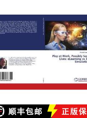 预订 Play at Work, Possibly Save Lives: eLearning vs 3D Simulation [9783659607745]