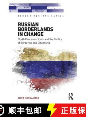 【3-4周达】Russian Borderlands in Change: North Caucasian Youth and the Politics of Bordering and Cit... [9781472450944]