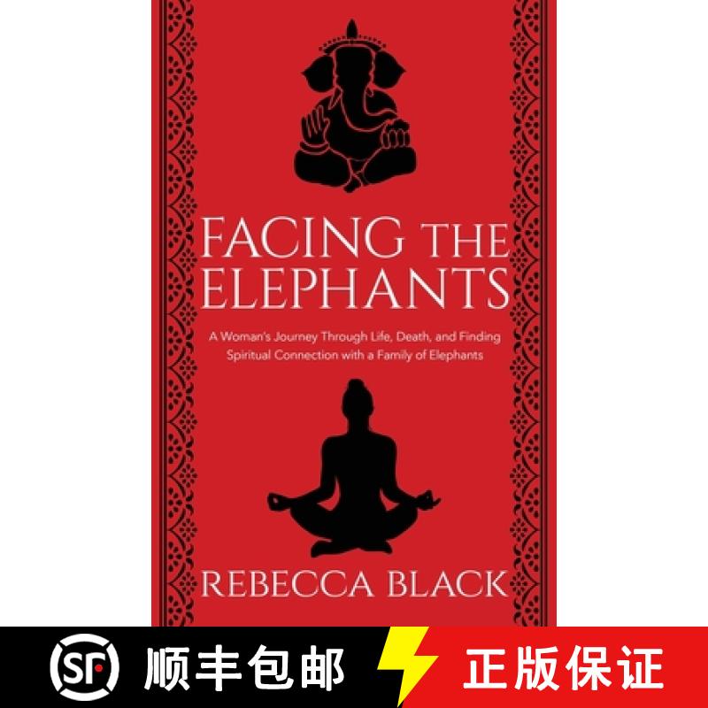 【3-4周达】Facing the Elephants: A Woman's Journey Through Life, Death, and Finding Spiritual Connect... [9781950385003]