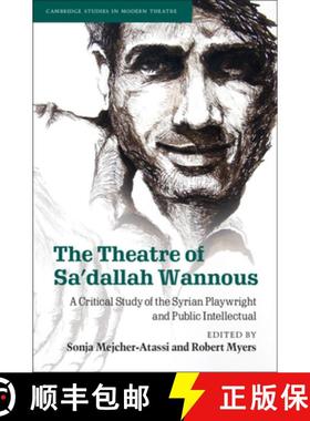 【3-4周达】The Theatre of Sa'dallah Wannous: A Critical Study of the Syrian Playwright and Public Int... [9781108838566]