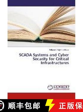 预订 SCADA Systems and Cyber Security for Critical Infrastructures [9786135856552]