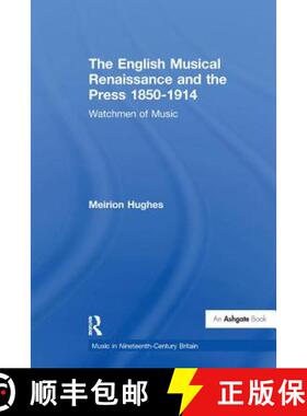【3-4周达】The English Musical Renaissance and the Press 1850-1914: Watchmen of Music [9781138274495]
